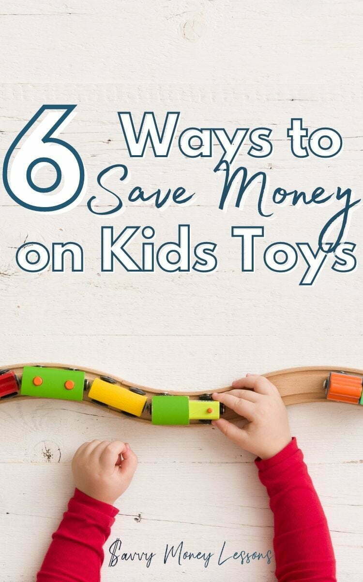6 Ways to Save Money on Kids Toys